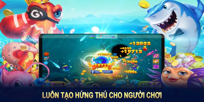 Bắn cá xèng đổi thưởng luôn tạo hứng thú cho người chơi 