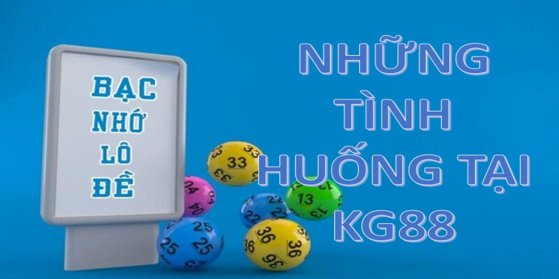 Trường hợp đặc biệt được liệt kê tại Lô Đề Bạc Nhớ KG88